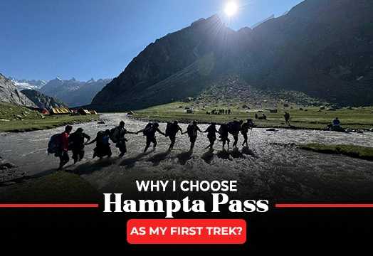 Why Choose Hampta Pass as a First Trek ? - Trek The Himalayas